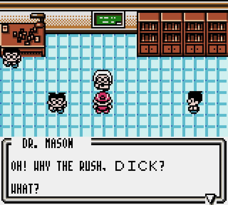 A screenshot of the game Pokémon Trading Card Game. In the screenshot, a character named Dr. Mason is talking to the player character. He says: "Oh! Why the rush, DICK? What?"